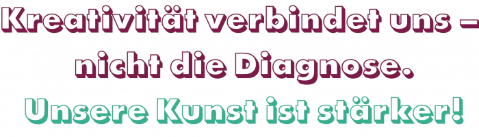 Kreativität verbindet uns – nicht die Diagnose. Unsere Kunst ist stärker.www.kreativstattmuskelprotz.com