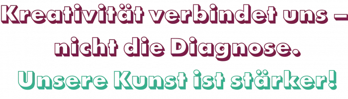 Kreativität verbindet uns – nicht die Diagnose. Unsere Kunst ist stärker.www.kreativstattmuskelprotz.com